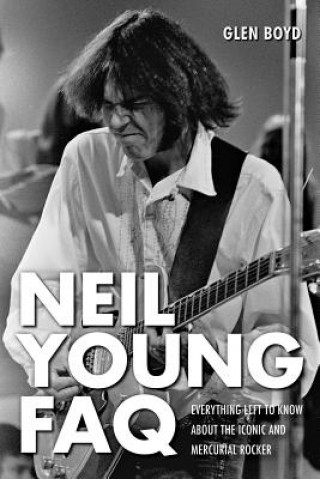 Könyv Neil Young FAQ Glen Boyd