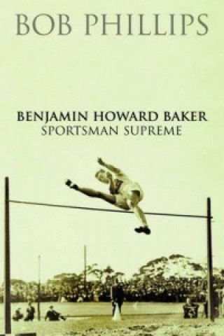 Knjiga Benjamin Howard Baker Sportsman Supreme Bob Philips