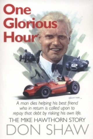 Carte Mike Hawthorn One Glorious Hour Don Shaw