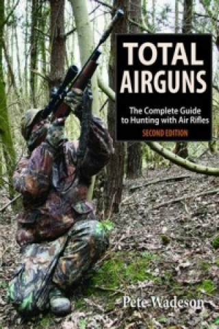 Kniha Total Airguns Pete Wadeson