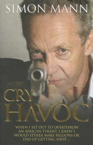 Kniha Cry Havoc Simon Mann