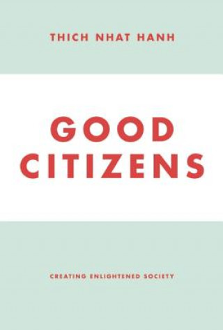 Könyv Good Citizens Thich Nhat Hanh
