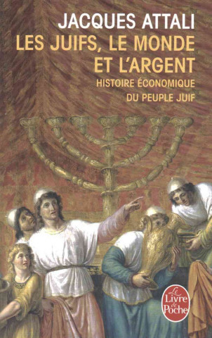 Könyv Juifs, Le Monde ET L'Argent Jacques Attali