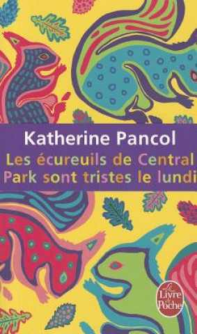 Carte Les écureuils de Central Park sont tristes le lundi Katherine Pancol
