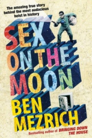 Könyv Sex on the Moon Ben Mezrich