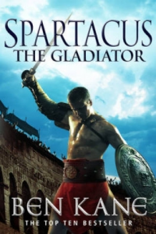 Könyv Spartacus: The Gladiator Ben Kane