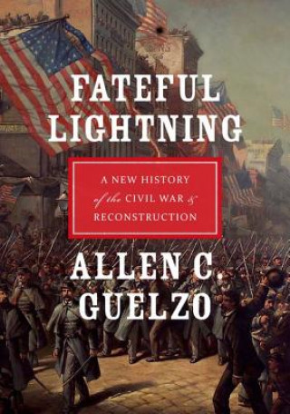 Kniha Fateful Lightning Allen C Guelzo