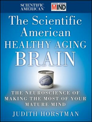 Carte Scientific American Healthy Aging Brain Judith Horstman