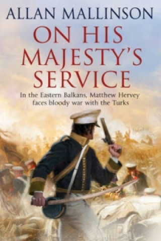 Könyv On His Majesty's Service Allan Mallinson