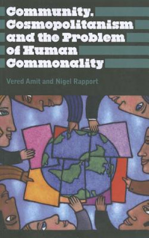 Kniha Community, Cosmopolitanism and the Problem of Human Commonality Vered Amit