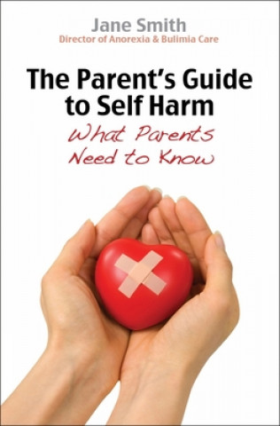 Könyv Parent's Guide to Self-Harm Jane Smith