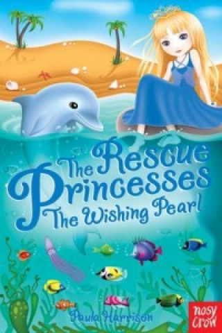 Kniha Rescue Princesses: The Wishing Pearl Paula Harrison