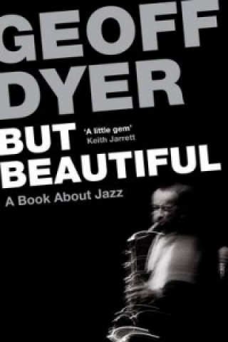 Book But Beautiful Geoff Dyer
