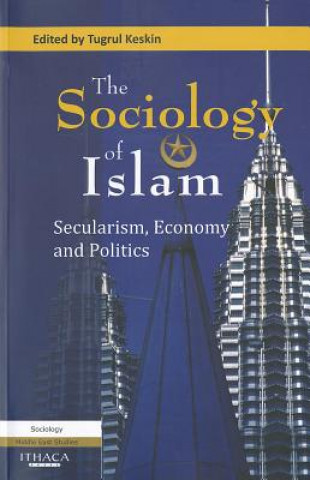 Kniha Sociology of Islam Turgrul Keskin