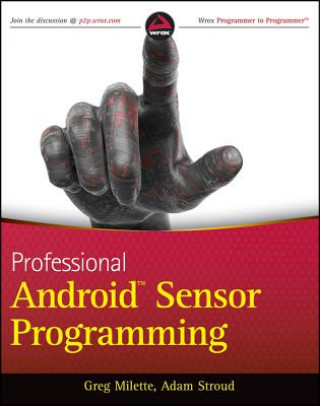 Knjiga Professional Android Sensor Programming Greg Milette