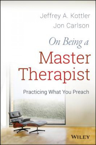 Książka On Being a Master Therapist - Practicing What You Preach Kottler