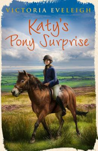 Carte Katy's Exmoor Ponies: Katy's Pony Surprise Victoria Eveleigh