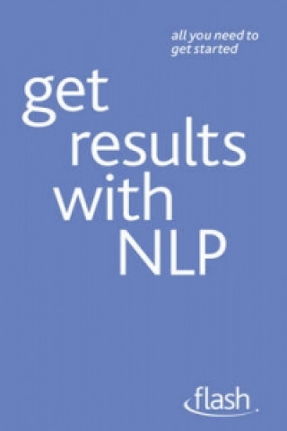 Könyv Get Results with NLP: Flash Alice Muir