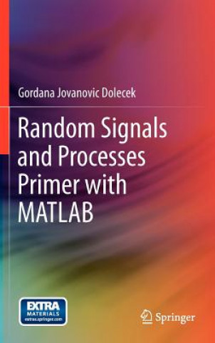 Könyv Random Signals and Processes Primer with MATLAB Dolecek