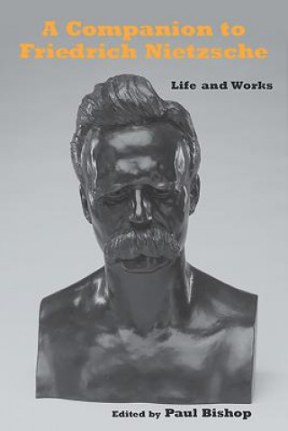 Carte Companion to Friedrich Nietzsche Paul Bishop