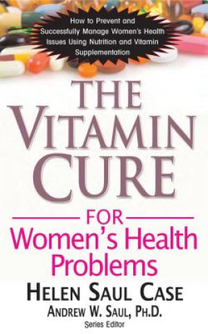 Kniha Vitamin Cure for Women's Health Problems Helen Saul Case