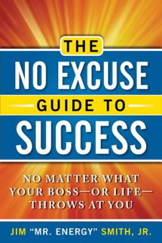 Könyv No Excuse Guide to Success Jim MrEnergy Smith