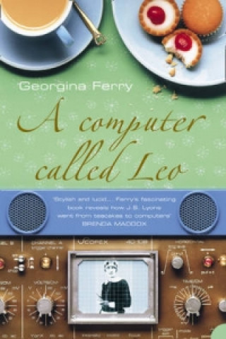 Knjiga Computer Called LEO Georgina Ferry