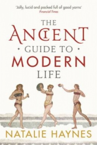 Book Ancient Guide to Modern Life Natalie Haynes