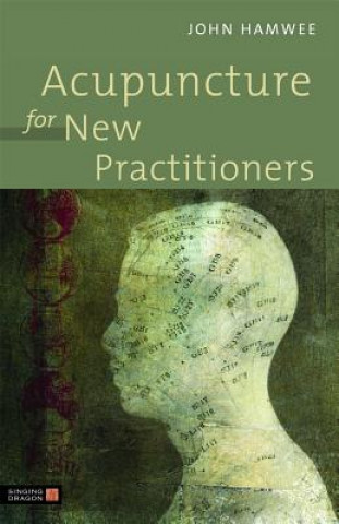 Carte Acupuncture for New Practitioners John Hamwee