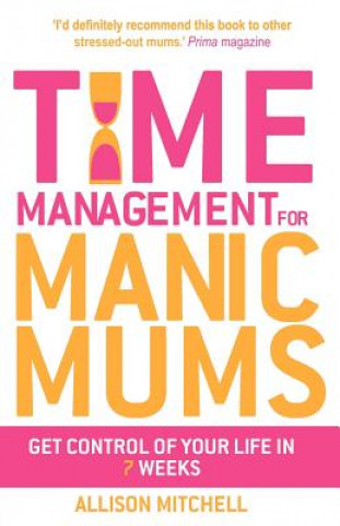 Book Time Management For Manic Mums Allison Mitchell