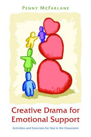 Kniha Creative Drama for Emotional Support Penny McFarlane