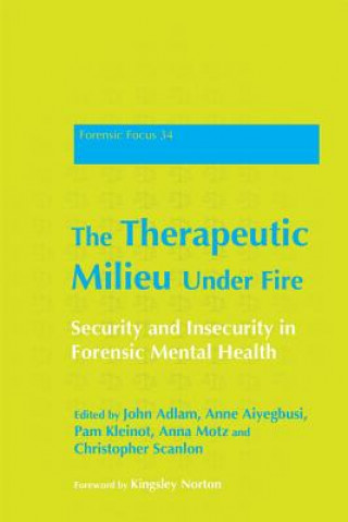 Kniha Therapeutic Milieu Under Fire John Adlam