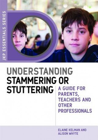 Kniha Understanding Stammering or Stuttering Elaine Kelman