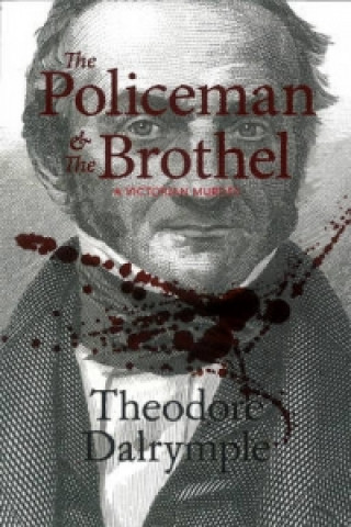 Carte Policeman And The Brothel Theodore Dalrymple
