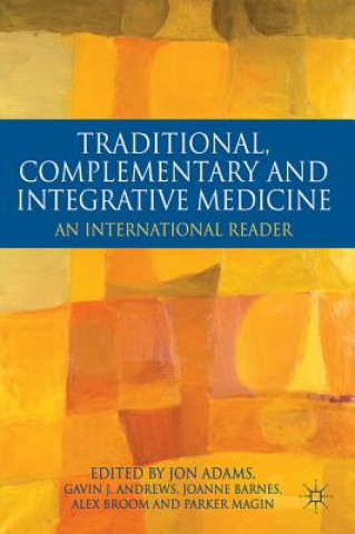 Knjiga Traditional, Complementary and Integrative Medicine Jon Adams