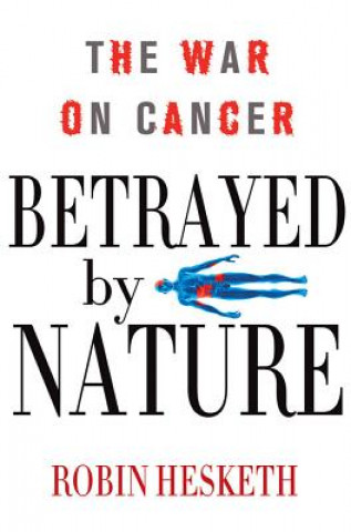 Kniha Betrayed by Nature Robin Hesketh