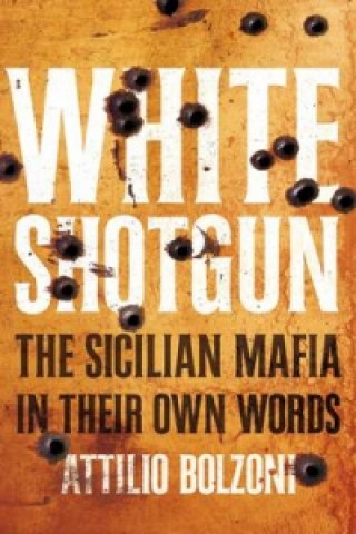 Kniha White Shotgun Attilio Bolzoni
