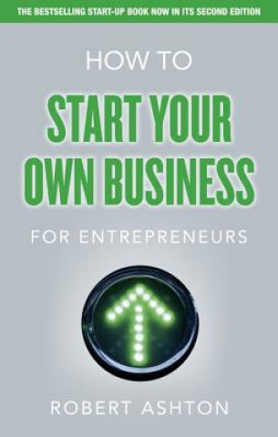 Könyv How to Start Your Own Business for Entrepreneurs Robert Ashton