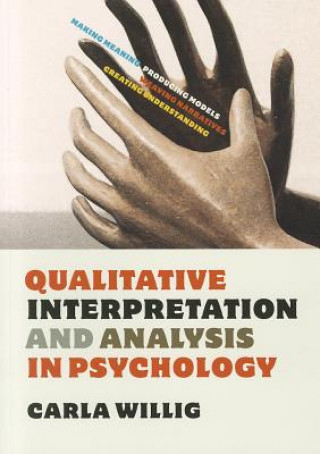 Kniha Qualitative Interpretation and Analysis in Psychology Carla Willig