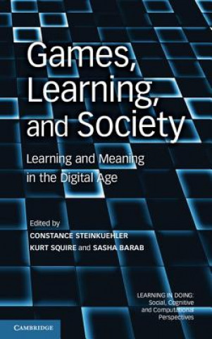 Kniha Games, Learning, and Society Constance Steinkuehler
