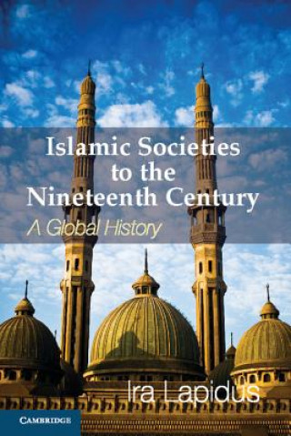 Книга Islamic Societies to the Nineteenth Century Ira M Lapidus