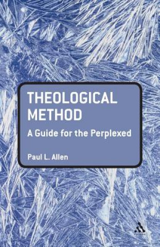 Książka Theological Method: A Guide for the Perplexed Paul L Allen