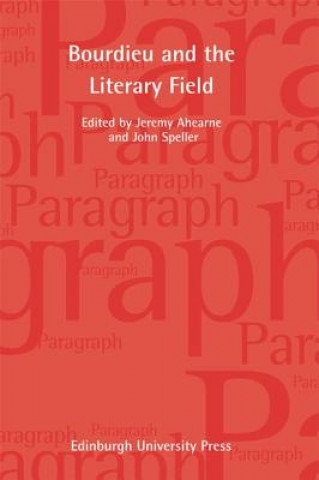 Knjiga Pierre Bourdieu and the Literary Field Jeremy Ahearne
