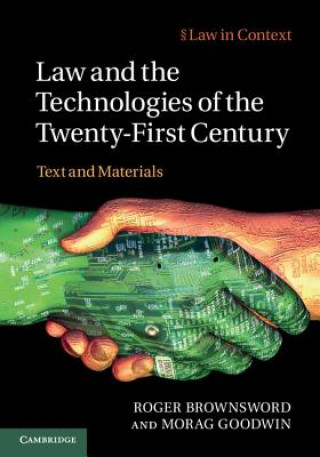 Kniha Law and the Technologies of the Twenty-First Century Roger Brownsword