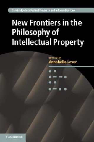 Kniha New Frontiers in the Philosophy of Intellectual Property Annabelle Lever