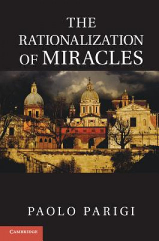 Книга Rationalization of Miracles Paolo Parigi
