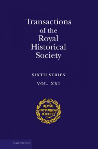 Könyv Transactions of the Royal Historical Society: Volume 21 Ian W Archer