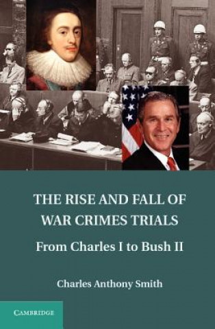 Livre Rise and Fall of War Crimes Trials Charles Anthony Smith