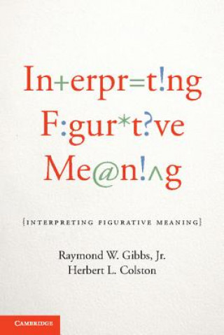 Kniha Interpreting Figurative Meaning Raymond W Gibbs