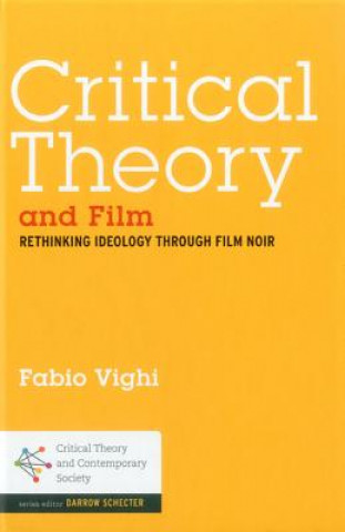 Könyv Critical Theory and Film Fabio Vighi